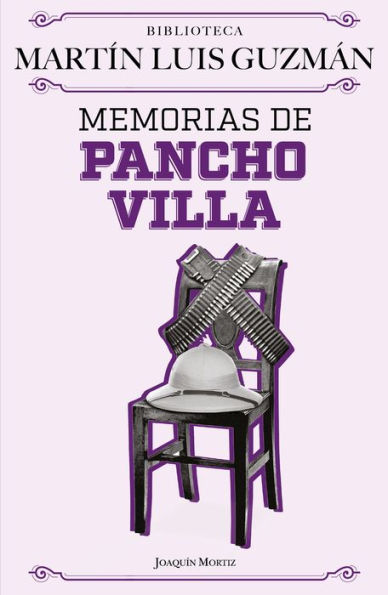 Memorias de Pancho Villa / Villa's Memoirs