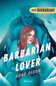 Title: Barbarian Lover (Ice Planet Barbarians 3), Author: Ruby Dixon