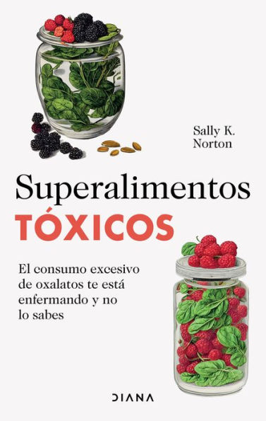 Superalimentos tóxicos / Toxic Superfoods