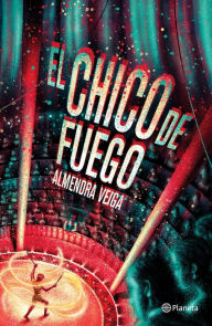 Title: El chico de fuego / The Fire Boy, Author: Almendra Veiga