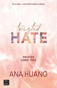 Title: Twisted Hate (Edición mexicana): Twisted 3, Author: Ana Huang