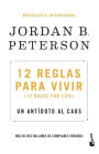 12 reglas para vivir: Un antídoto al caos / 12 Rules for Life: An Antidote to Chaos