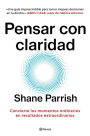 Pensar con claridad (Español neutro): Convierte los momentos ordinarios en resultados extraordinarios