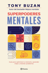 Title: Superpoderes mentales: Guía para optimizar tu memoria, aprender mejor y resolver problemas / Brain Power, Author: Tony Buzan