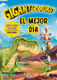 Title: Gigantosaurus: El mejor día / Gigantosaurus: Best Day Out, Author: Gigantosaurus