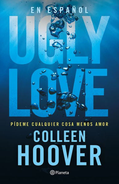 Ugly Love: Pídeme cualquier cosa menos amor / Ugly love (Spanish edition)