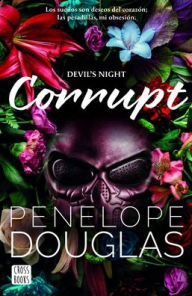 Title: Corrupt (Devil's Night 1), Author: Penelope Douglas