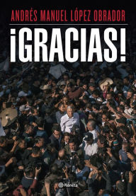 Free ebook downloads for palm Gracias! / Thank You! (English literature) 9786073911320 PDF by Andres Manuel Lopez Obrador