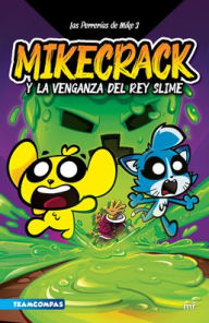 Title: Las Perrer as de Mike 3: Mikecrack y la venganza del rey Slime / Mike's Shenanigans 3: Mikecrack and the Revenge of the Slime King, Author: Mikecrack