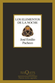 Title: Los elementos de la noche, Author: Jos  Emilio Pacheco