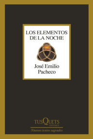Title: Los elementos de la noche, Author: José Emilio Pacheco