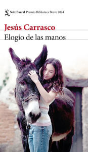 Title: Elogio de Las Manos / Praise of the Hands, Author: Jesïs Carrasco
