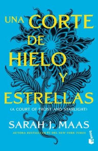 Title: Una corte de hielo y estrellas (Una corte de rosas y espinas 4) / A Court of Frost and Starlight (A Court of Thorns and Roses, ACOTAR 4), Author: Sarah Mass