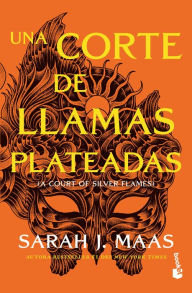 Title: Una corte de llamas plateadas / A Court of Silver Flames (Una corte de rosas y espinas / A Court of Thorns and Roses, 5), Author: Sarah J. Maas