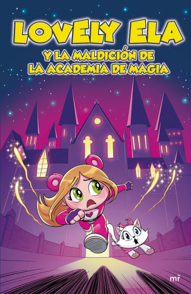 Lovely Ela y la maldición de la academia de magia / Lovely Ela and the Curse of the Magic Academy (Lovely Ela 2)