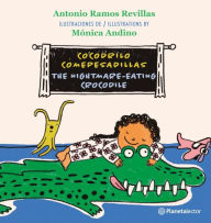 Title: Cocodrilo comepesadillas (Edición bilingüe) / The Nightmare-Eating Crocodile (Bilingual Edition), Author: Antonio Ramos