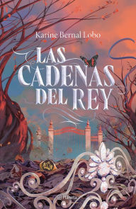 Title: Las cadenas del rey (Saga Rey 2) / The King's Chains (King Saga 2), Author: Karine Bernal Lobo