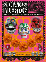 Title: Dï¿½a de Muertos: Una Celebraciï¿½n de la Vida Y de la Muerte / The Day of the Dead, Author: Deborah Holtz