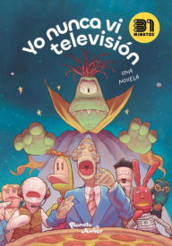 Title: Yo nunca vi televisión (Edición mexicana), Author: 31 minutos