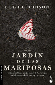 Title: El jardín de las mariposas (Novela negra) / The Butterfly Garden (Noir), Author: Dot Hutchinson