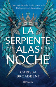 Title: La serpiente y las alas de la noche: Dueto de los nacidos de la noche / The Serpent and the Wings of Night: Nightborn Duet, Author: Carissa Broadbent