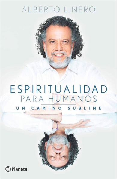 Espiritualidad para humanos: Un camino Sublime / Spirituality for Humans: A Path