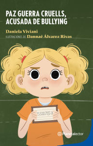 Title: Paz Guerra Cruells acusada de bullying / Paz Guerra Cruells Accused of Bullying, Author: Daniela Viviani