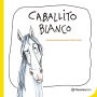 Caballito blanco (Cancion) / White Little Horse (Illustrated Song)