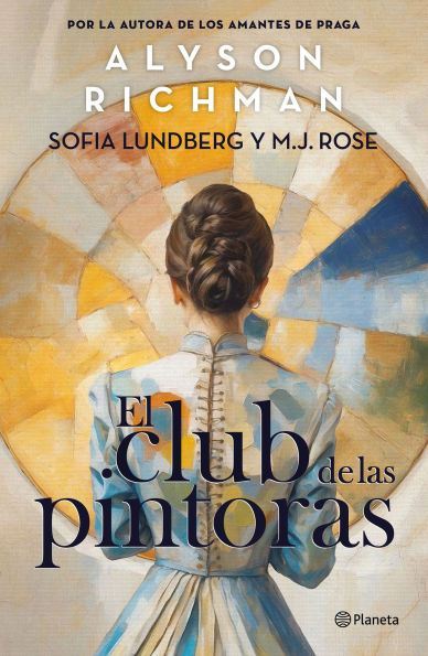 El club de las pintoras: Una Novela sobre la Artista Hilma af Klint y su Círculo Creativo / The Friday Night Club
