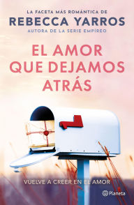 Title: El amor que dejamos atrás, Author: Rebecca Yarros