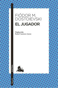 Free books text download El jugador (Novela) / The Gambler (A Novel) 9788491057321 by Fiódor M. Dostoievski English version