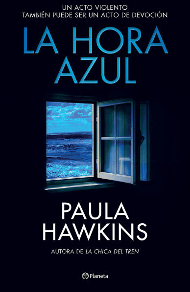 La hora azul: Un acto violento también puede ser un acto de devoción (Novela negra) / The Blue Hour (Noir)