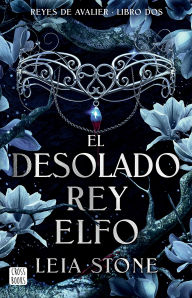 Books downloaded to iphone El desolado rey elfo / The Broken Elf King (Reyes de Avalier 2) by Leia Stone, Marïa Cïrcamo 9786073922173