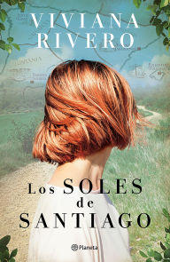 Title: Los soles de Santiago (Novela) / The Santiago Suns (A Novel), Author: Viviana Rivero