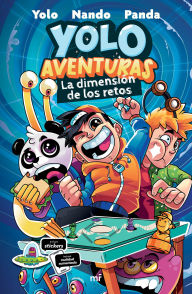 Pdf ebooks downloads search Yolo Aventuras. La dimensión de los retos / Yolo Aventuras: The Challenges Dimension ePub RTF PDF by Nando Los aventureros: Yolo
