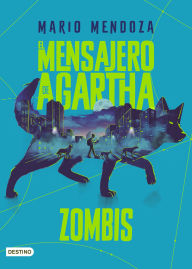 Title: El Mensajero de Agartha 1. Zombis (Novela de Ciencia ficción) / The Messenger of Agartha 1. Zombies ( A Sci- Fi Novel), Author: Mario Mendoza