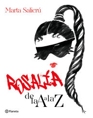 Title: Rosalía de la A a la Z: Una biografía no oficial / Rosalía from A to Z: An Unofficial Biography, Author: Marta Salicrú