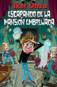 Title: Escapando de la mansión embrujada / Running from the Haunted Mansion, Author: Iker Unzu