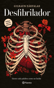 Title: Desfibrilador (Poesía) / Defibrillator (Poems), Author: Gilraen Eärfalas