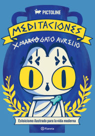 Free books download pdf format free Meditaciones de Gato Aurelio: Estoicismo ilustrado para la vida moderna / Meditations of Aurelio the Cat FB2