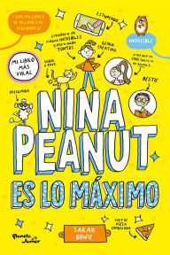 Title: Nina Peanut es lo máximo / Nina Peanut is Amazing, Author: Sarah Bowie
