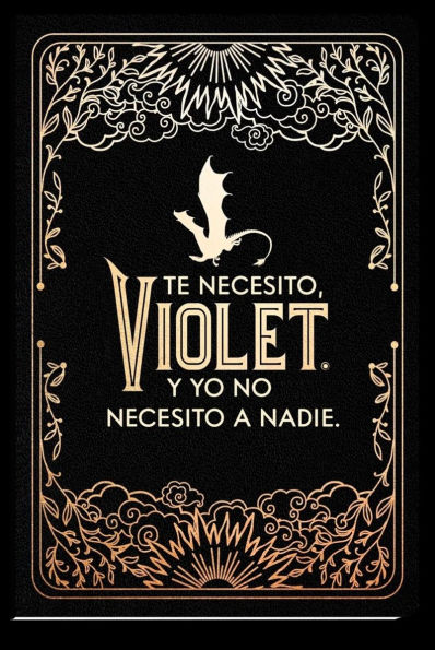 Diario Oficial de Alas de Sangre: Te Necesito, Violet. Y Yo No Necesito a Nadie / Official Journal of Fourth Wing