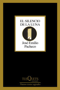 Download ebook from google mac El Silencio de la luna (Poesía) / The Silence of the Moon (Poems) in English  by José Emilio Pacheco 9786073926775
