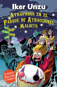Title: Atrapados en el parque de atracciones maldito / Trapped in the Cursed Amusement Park, Author: Iker Unzu