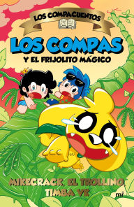 Title: Los Compacuentos 2. Los Compas y el frijolito mágico / The Compacuentos: The Compas and the Little Magic Bean, Author: Mikecrack