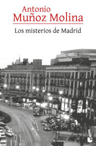 Download books fb2 Los misterios de Madrid (Novela) / The Mysteries of Madrid (A Novel) in English 9786073927253 by Antonio Muñoz Molina