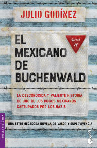 Free download mp3 books online El mexicano de Buchenwald (Novela) / The Mexican of Buchenwald (A Novel) in English by Julio Godínez 9786073927291