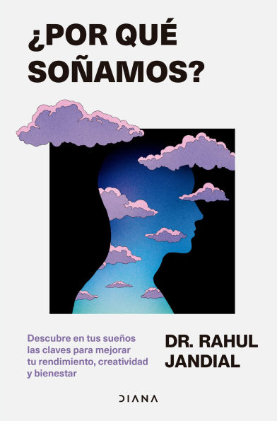¿Por qué soñamos? Descubre en tus sueños las claves para mejorar tu rendimiento, creatividad y bienestar / This Is Why You Dream