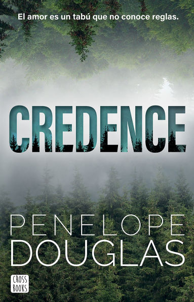 Credence: El amor es un tabú que no conoce reglas (Novela / A Novel)
