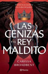 Title: Las cenizas y el rey maldito / The Ashes and the Star-Cursed King (Las coronas de Nyaxia 2), Author: Carissa Broadbent